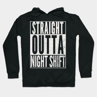 Straight Outta Night Shift Hoodie